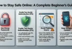 How to Stay Safe Online A Complete Beginner’s Guide