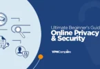 Online Privacy and Safety A Complete Beginner’s Guide